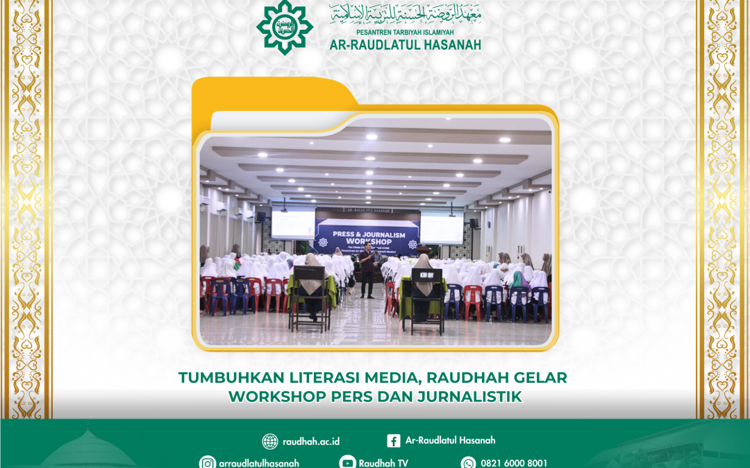 Tumbuhkan Literasi Media, Raudhah Gelar Workshop Pers dan Jurnalistik
